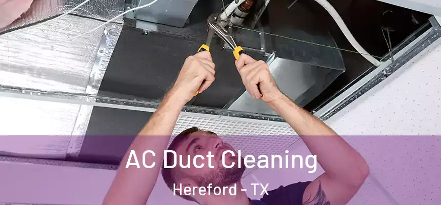  AC Duct Cleaning Hereford - TX