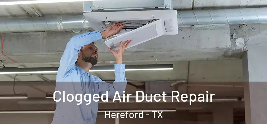  Clogged Air Duct Repair Hereford - TX
