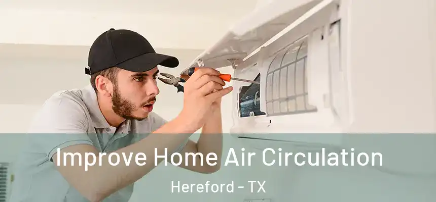  Improve Home Air Circulation Hereford - TX