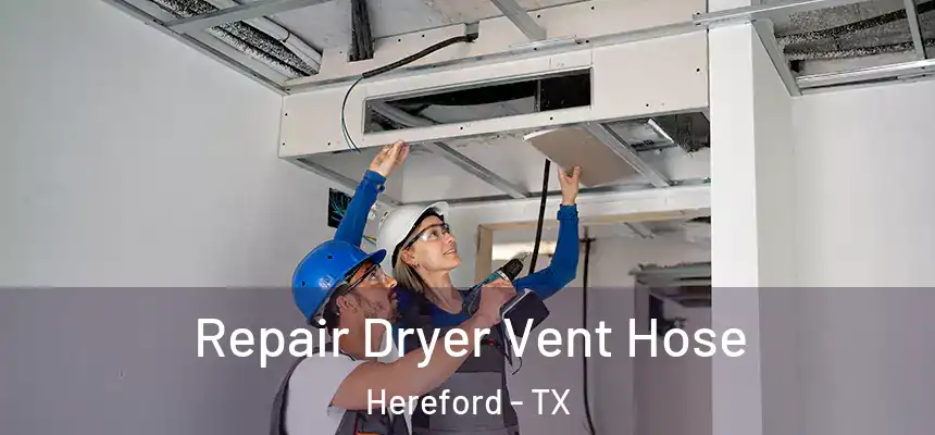  Repair Dryer Vent Hose Hereford - TX